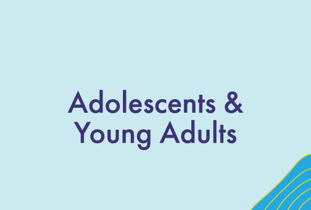 Adolescents & Young Adults