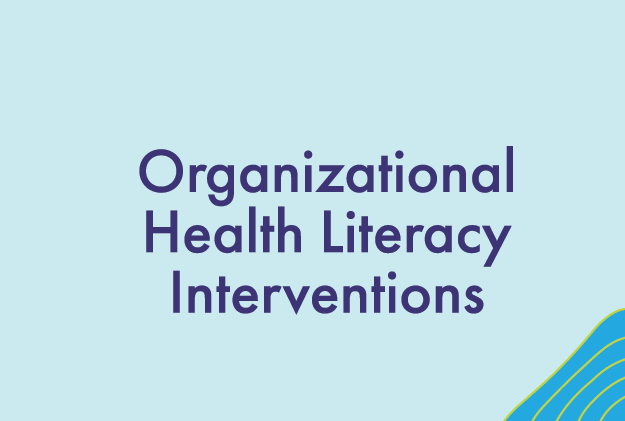 Organizational Health Literacy Interventions